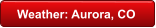 Weather: Aurora, CO