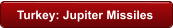 Turkey: Jupiter Missiles
