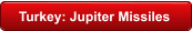Turkey: Jupiter Missiles
