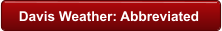 Davis Weather: Abbreviated